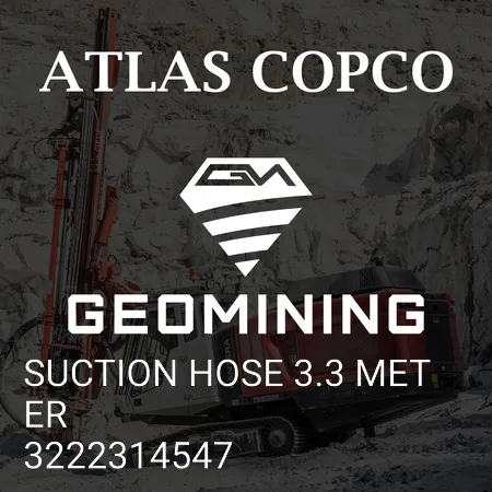 3222314547 ВСАСЫВАЮЩИЙ ШЛАНГ 3,3 МЕТРА Atlas Copco / Epiroc