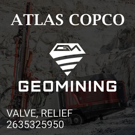 2635325950 КЛАПАН, ПРЕДОХРАНИТЕЛЬНЫЙ Atlas Copco / Epiroc
