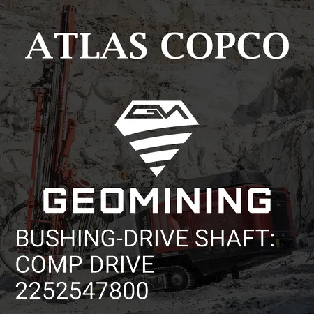 2252547800 ВТУЛКА ПРИВОДНОГО ВАЛА: ПРИВОД КОМПРЕССОРА Atlas Copco / Epiroc