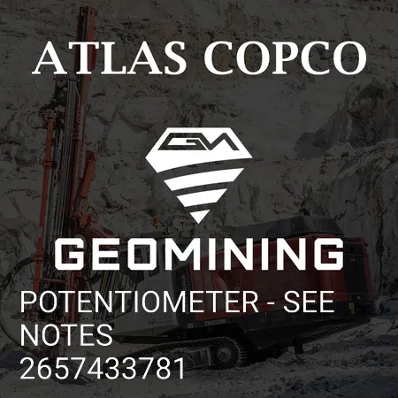 2657433781 ПОТЕНЦИОМЕТР - СМ. ПРИМЕЧАНИЯ Atlas Copco / Epiroc
