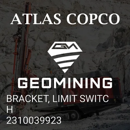 2310039923 КРОНШТЕЙН, КОНЦЕВОЙ ВЫКЛЮЧАТЕЛЬ Atlas Copco / Epiroc