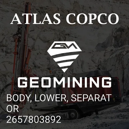 2657803892 КОРПУС, НИЖНЯЯ ЧАСТЬ, СЕПАРАТОР Atlas Copco / Epiroc